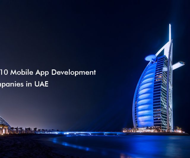 Leading Top 10 Mobile App Development Companies in UAE, Dubai and Abu Dhabi